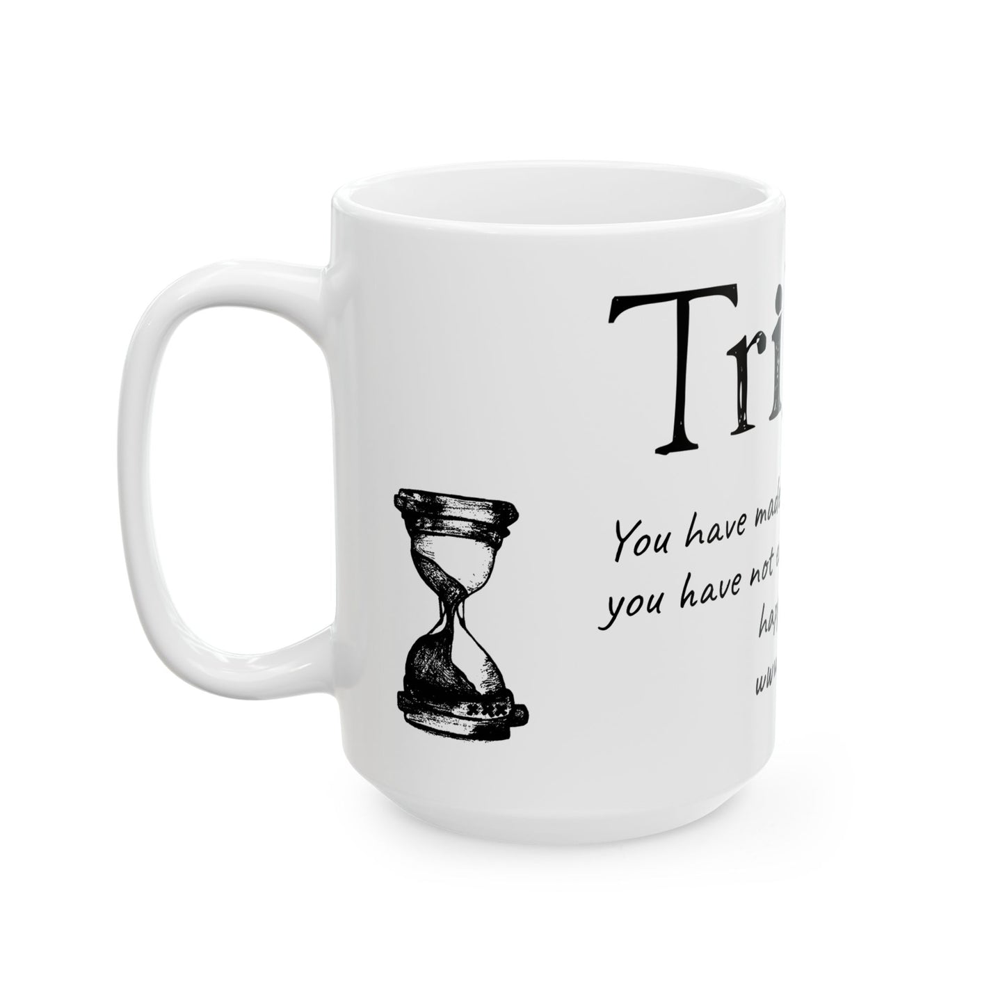 TriKala Inspirational Ceramic Mug, Coffee Cup