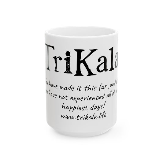 TriKala Inspirational Ceramic Mug, Coffee Cup