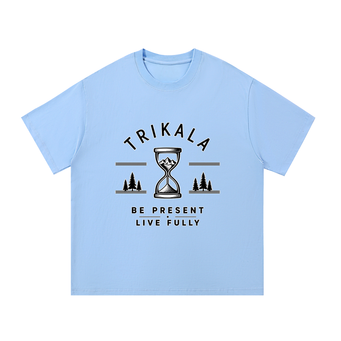 Trikala Be present live fully